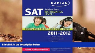 Best Ebook  Kaplan SAT Subject Test Mathematics Level 1 2011-2012 (Kaplan SAT Subject Tests: