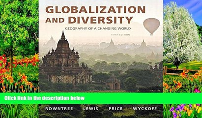 Best Ebook  Globalization and Diversity: Geography of a Changing World (5th Edition)  For Full