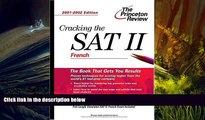Popular Book  Cracking the SAT II: French, 2001-2002 Edition (Princeton Review: Cracking the SAT