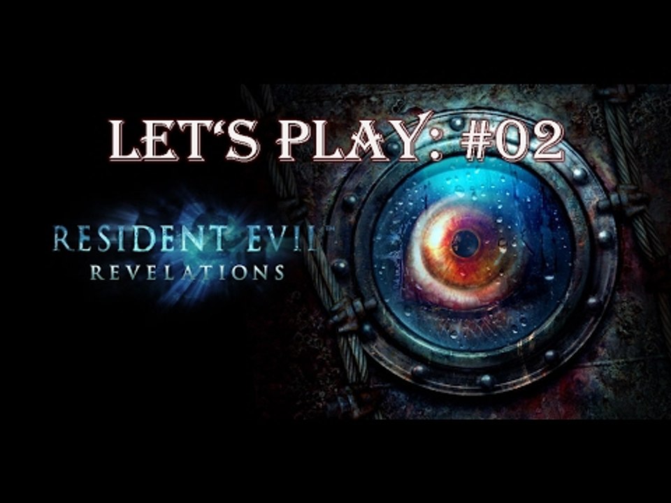 Resident Evil - Revelations - Let's Play: #02 [GERMAN|GAMEPLAY|HD]