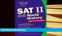 Best Ebook  Kaplan SAT II: World History 2004-2005 (Kaplan SAT Subject Tests: World History)  For
