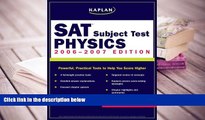 Popular Book  Kaplan SAT Subject Test: Physics 2006-2007 (Kaplan SAT Subject Tests: Physics)  For