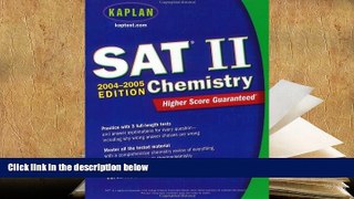 Popular Book  Kaplan SAT II: Chemistry 2004-2005 (Kaplan SAT Subject Tests: Chemistry)  For Full