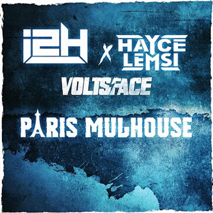 i2H Feat Hayce Lemsi X Volts Face - Paris Mulhouse (Prod Madizm)