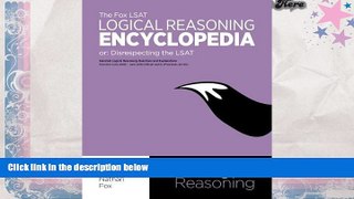 Best PDF  The Fox LSAT Logical Reasoning Encyclopedia: Disrespecting the LSAT Trial Ebook