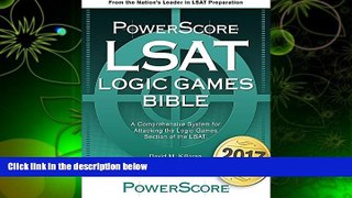 PDF [Download] The PowerScore LSAT Logic Games Bible (Powerscore LSAT Bible) (Powerscore Test