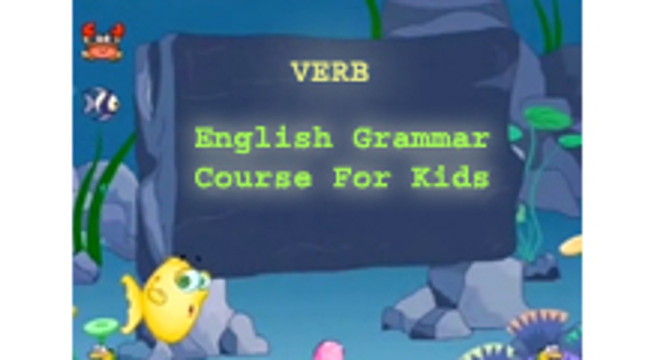 English Grammar Course - Learn Verbs in English - Basics of English Grammar For You & Your Kids