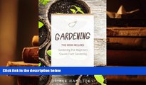 EBOOK ONLINE  Gardening: Square Foot Gardening, Gardening A Beginners Guide READ PDF