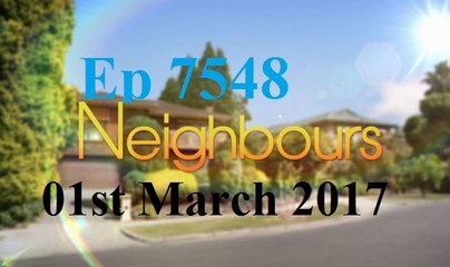 Neighbours 7548 01st March 2017