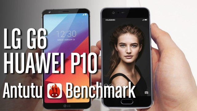 Comparativa Antutu LG G6 vs Huawei P10