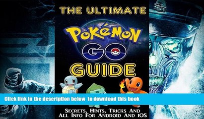 BEST PDF  Pokemon Go: The Ultimate Pokemon Go Guide With Hints, Tips, Tricks And Secrets (Android,