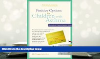 Kindle eBooks  Positive Options for Children with Asthma: Everything Parents Need to Know