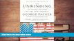 Popular Book  The Unwinding: An Inner History of the New America  For Kindle