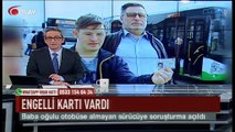 Baba-oğula hakaret etti! Otobüse almadı! (Haber 27 02 2017