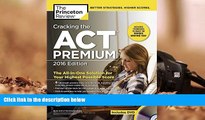 Popular Book  Cracking the ACT Premium Edition with 8 Practice Tests and DVD, 2016 (College Test