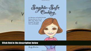 Kindle eBooks  Sophie-Safe Cooking: A Collection of Family Friendly Recipes that are Free of Milk,
