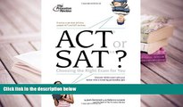 Best Ebook  ACT or SAT?: Choosing the Right Exam For You (College Admissions Guides)  For Online