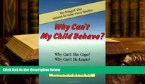 EBOOK ONLINE  Why Can t My Child Behave?: Why Can t She Cope?  Why Can t He Learn?  The Feingold
