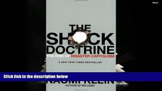 Best Ebook  The Shock Doctrine: The Rise of Disaster Capitalism  For Full
