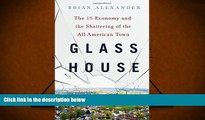Popular Book  Glass House: The 1% Economy and the Shattering of the All-American Town  For Kindle