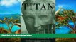 Popular Book  Titan: The Life of John D. Rockefeller, Sr.  For Full
