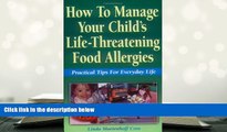Kindle eBooks  How to Manage Your Child s Life-Threatening Food Allergies: Practical Tips for