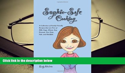 Kindle eBooks  Sophie-Safe Cooking: A Collection of Family Friendly Recipes that are Free of Milk,