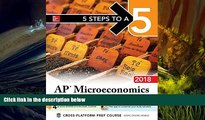 Popular Book  5 Steps to a 5 AP Microeconomics 2018 edition (5 Steps to a 5 Ap Microeconomics and