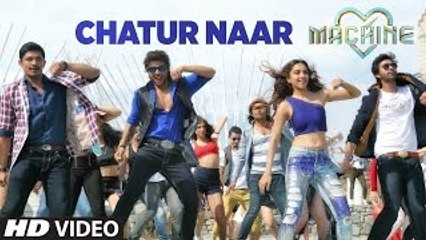 Chatur Naar (New Video Song From Movie - Machine)_Mustafa, Kiara Advani