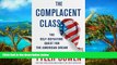 Best Ebook  The Complacent Class: The Self-Defeating Quest for the American Dream  For Trial
