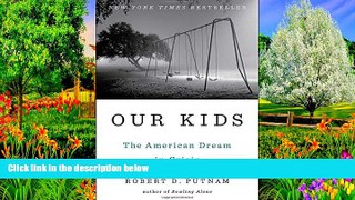 Popular Book  Our Kids: The American Dream in Crisis  For Kindle