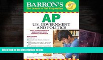 Best Ebook  Barron s AP U.S. Government and Politics, 9th Edition (Barron s AP United States