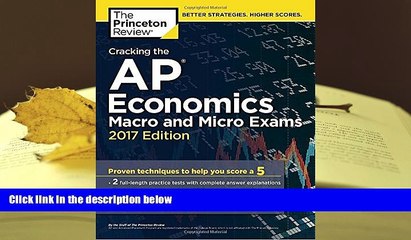 Best Ebook  Cracking the AP Economics Macro   Micro Exams, 2017 Edition: Proven Techniques to Help