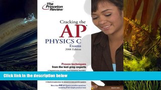 Best Ebook  Cracking the AP Physics C Exam, 2008 Edition (College Test Preparation)  For Trial