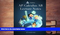 Best Ebook  AP Calculus AB Lecture Notes: Calculus Interactive Lectures Vol.1  For Full