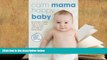Kindle eBooks  Calm Mama, Happy Baby: The Simple, Intuitive Way to Tame Tears, Improve Sleep, and