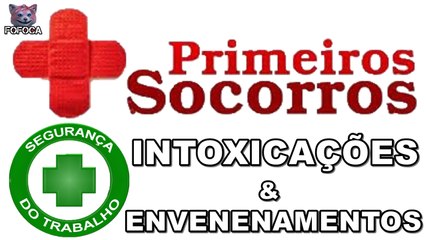 Técnico de Segurança do Trabalho - Primeiros Socorros - Intoxicações e Envenenamentos