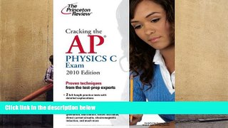 Popular Book  Cracking the AP Physics C Exam, 2010 Edition (College Test Preparation)  For Trial