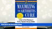 Kindle eBooks  Maximizing the Arthritis Cure: A Step-By-Step Program to Faster, Stronger Healing