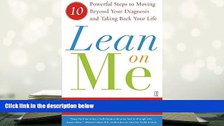 FREE [PDF]  Lean on Me: 10 Powerful Steps to Moving Beyond Your Diagnosis and Taking Back Your