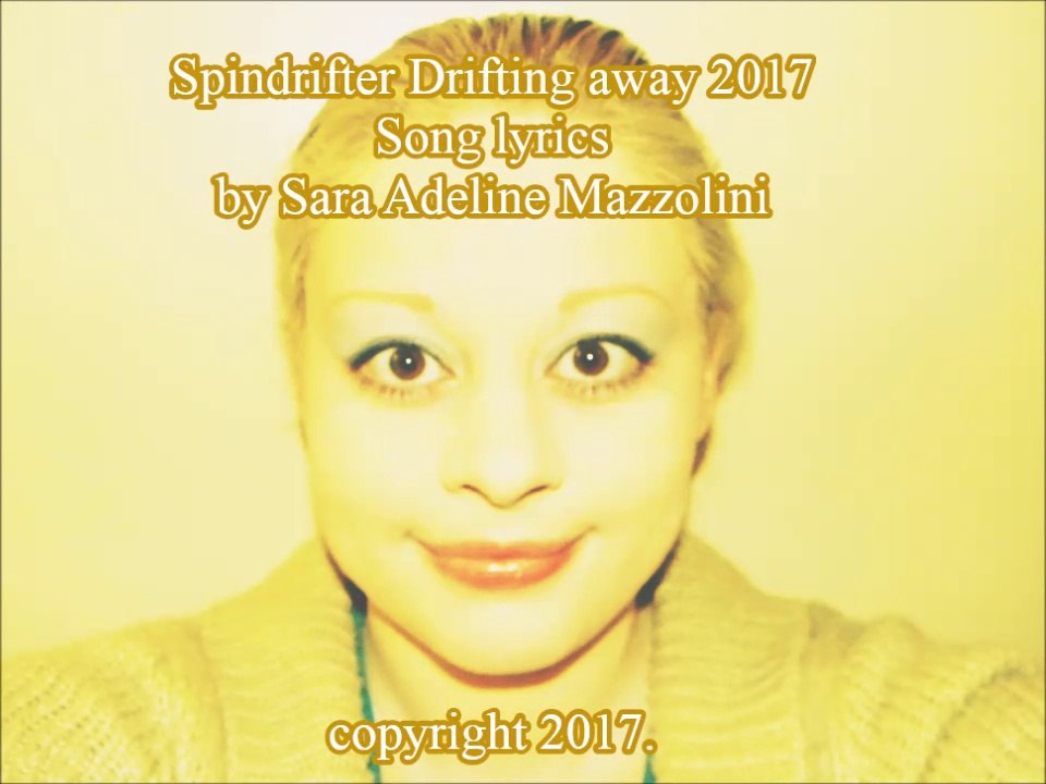 Spindrifter Drifting away - song lyrics by Sara Mazzolini 2017