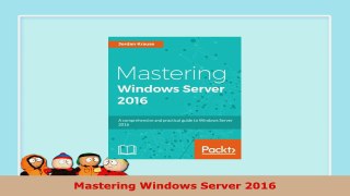 READ ONLINE  Mastering Windows Server 2016