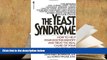 Audiobook  The Yeast Syndrome: How to Help Your Doctor Identify   Treat the Real Cause of Your