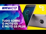 Tudo o que você precisa saber sobre o Moto G5 e o Moto G5 Plus - MWC 2017 - TecMundo