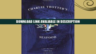 Download [PDF] Charlie Trotter s Seafood Full Ebook