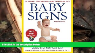 Read Online Baby Signs: How to Talk with Your Baby Before Your Baby Can Talk, Third Edition Linda