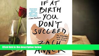Audiobook  If at Birth You Don t Succeed: My Adventures with Disaster and Destiny Zach Anner
