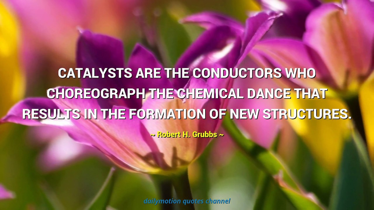 Robert H. Grubbs Quotes