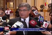 Suspenden entrega de dinero para construcción de Aeropuerto de Chinchero
