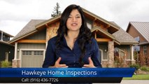 Hawkeye Home Inspections Rancho Cordova         Exceptional         5 Star Review by Julie B.